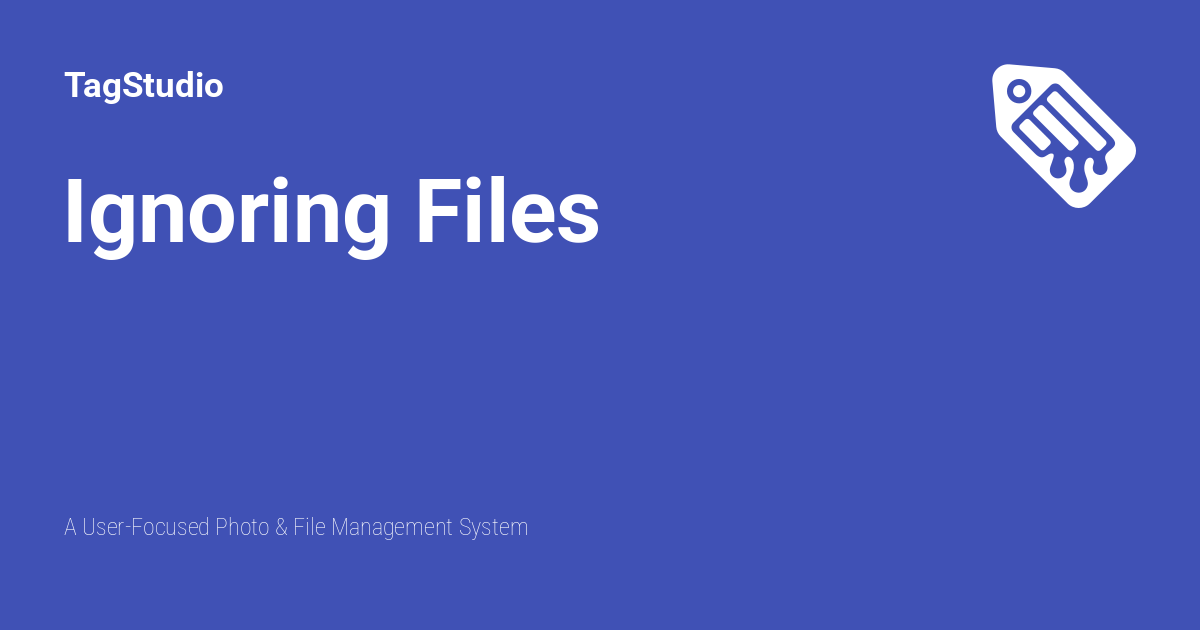 Ignoring Files - TagStudio